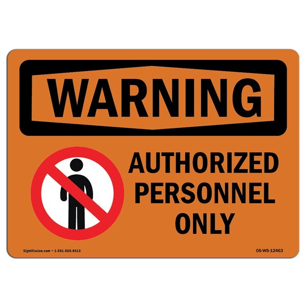 OSHA Warning Sign, 18" Height, 24" Width, Authorized Personnel Only, Landscape, WS-D-1824-L-12463